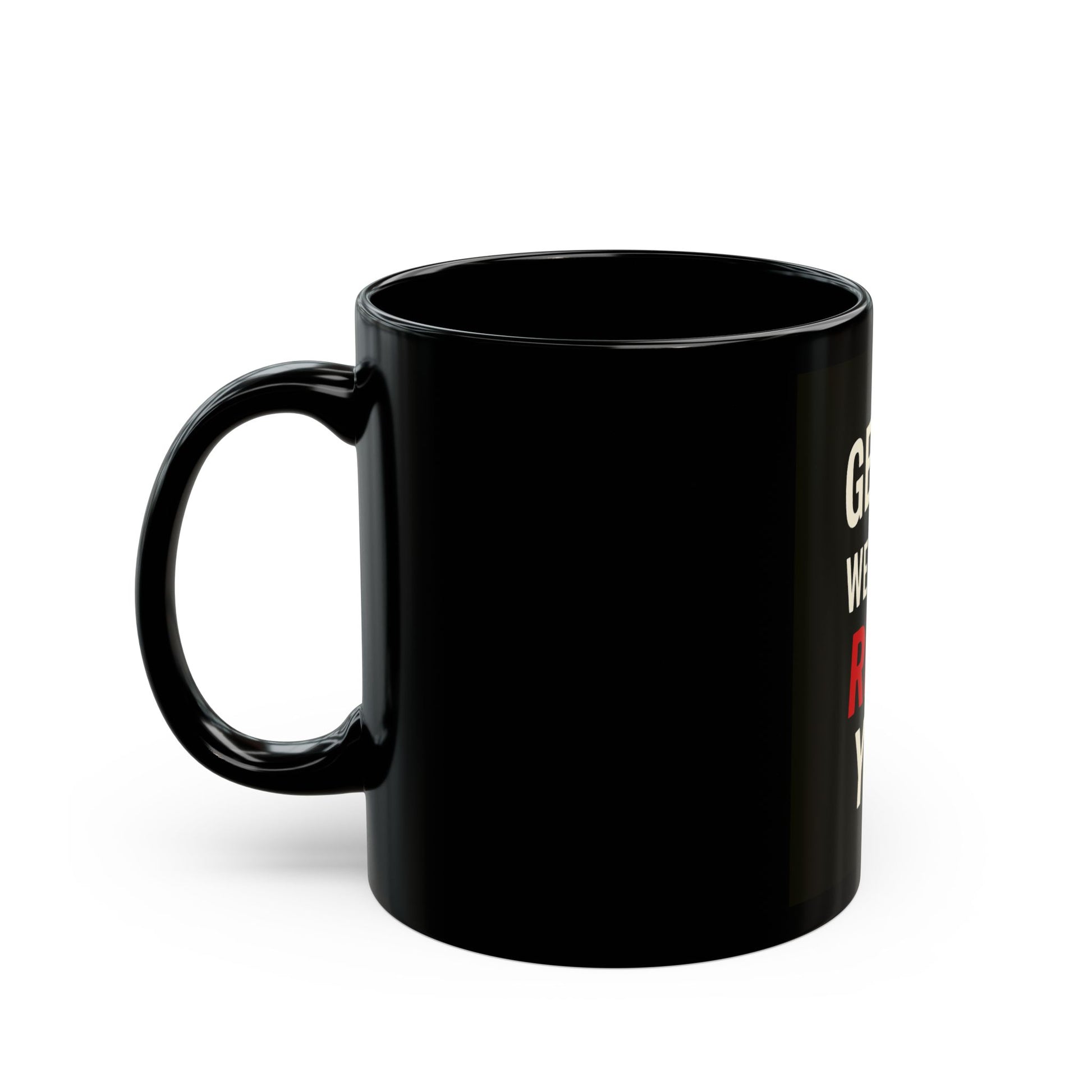 "Black coffee mug  'Get up we ain't rich yet" Daily Coffee Mug, 11oz - MIAARM