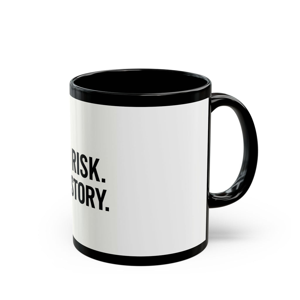 "No Risk No Story" White Mug 11oz - Coffee Gift Set - MIAARM"