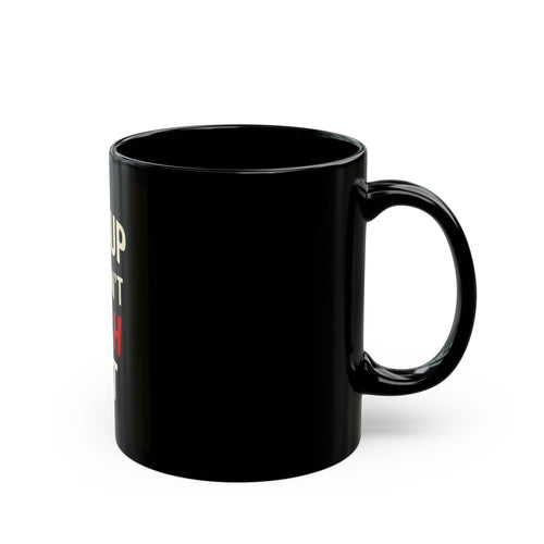 "Black coffee mug  'Get up we ain't rich yet" Daily Coffee Mug, 11oz - MIAARM