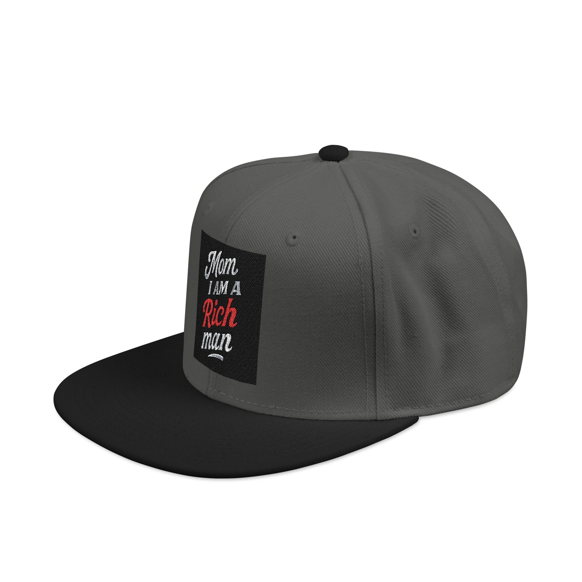 "Mom I Am A Rich Man Snapback Hat - Embroidery Cap - MIAARM"