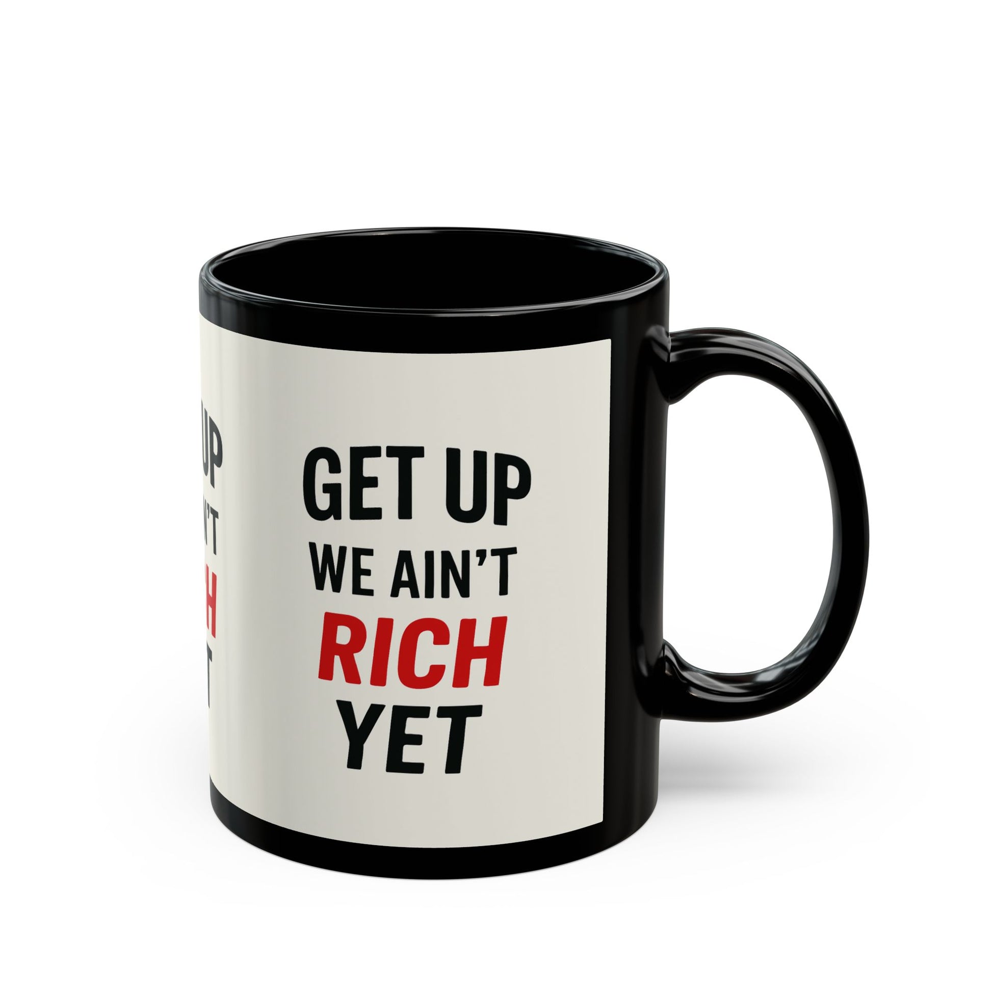 "White coffee mug with 'Get up you ain't rich yet" Daily Coffee Mug, 11oz - MIAARM