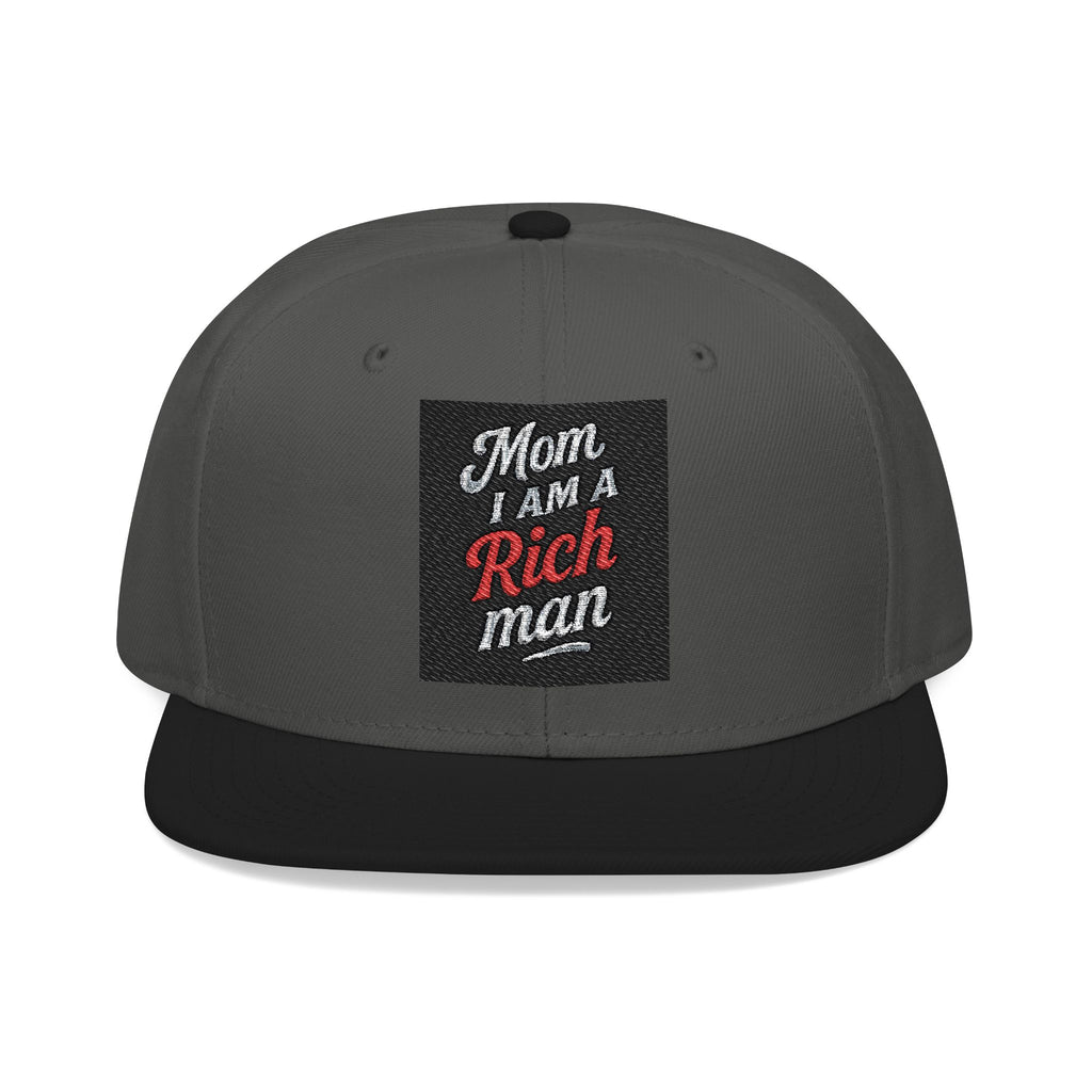 "Mom I Am A Rich Man Snapback Hat - Embroidery Cap - MIAARM"
