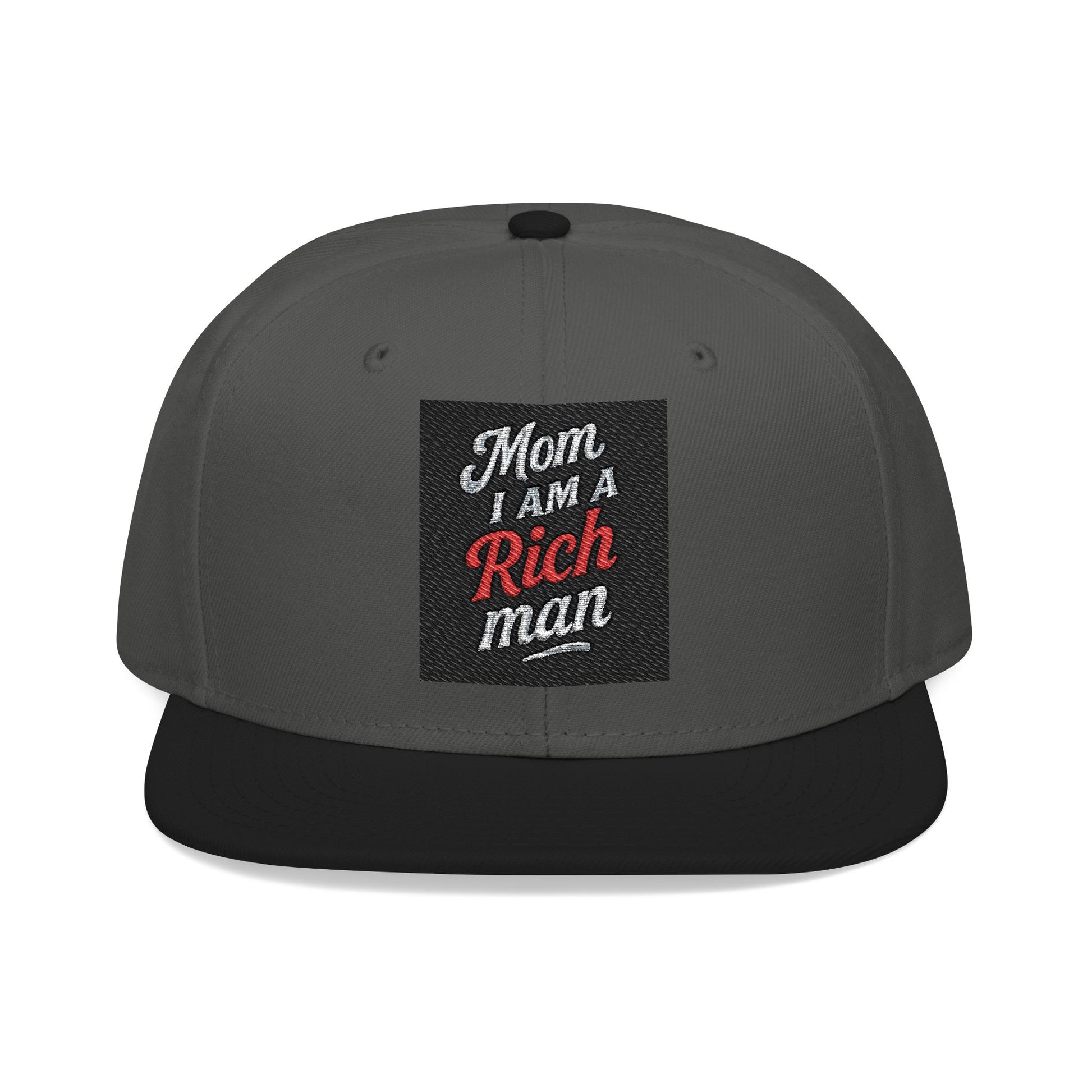 "Mom I Am A Rich Man Snapback Hat - Embroidery Cap - MIAARM"