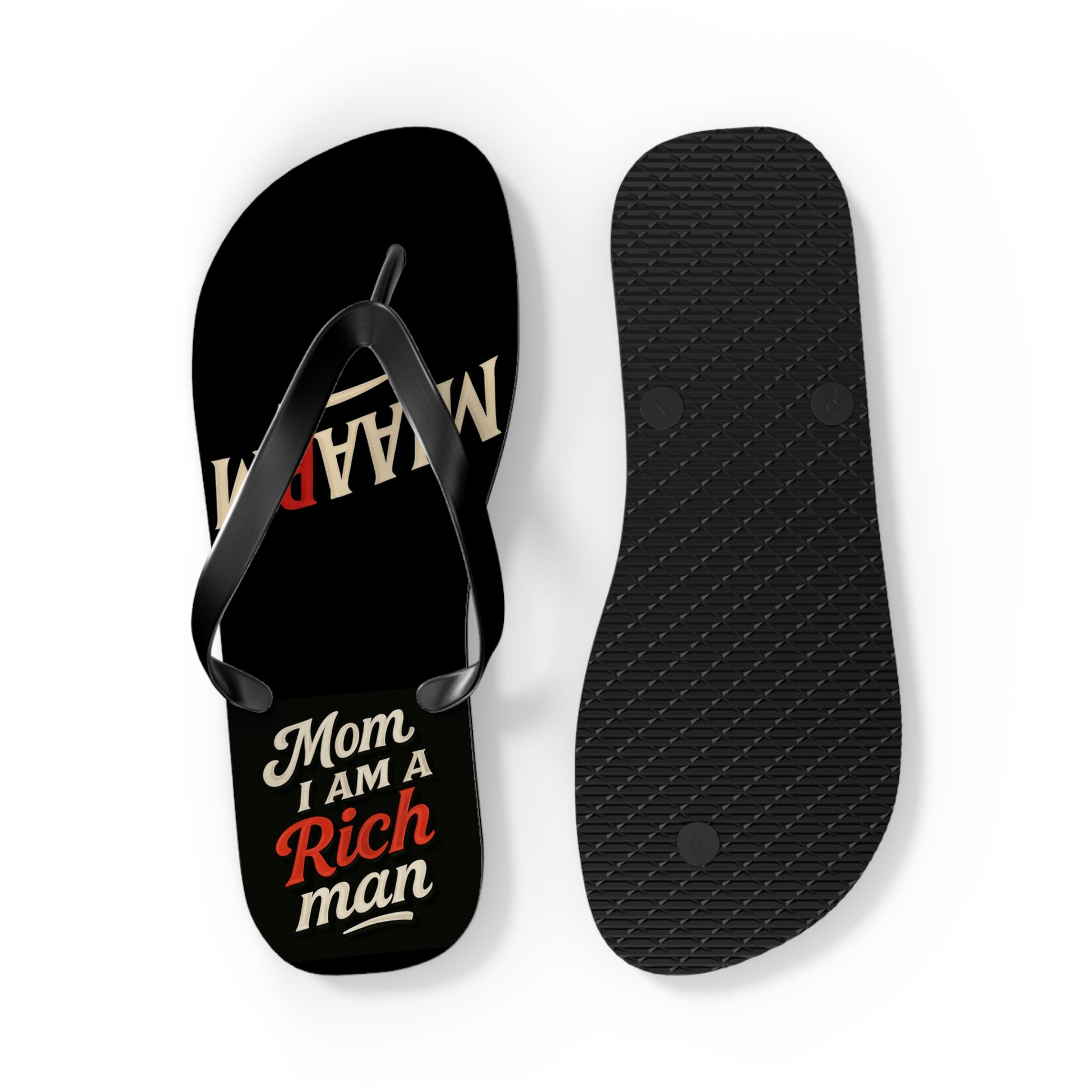 "Mom I Am A Rich Man Flip Flops - MIAARM
