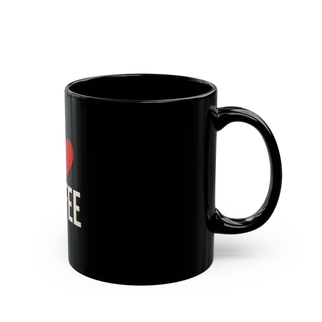 "I Love Coffee Black Mug 11oz - Coffee Lover Gift - MIAARM"
