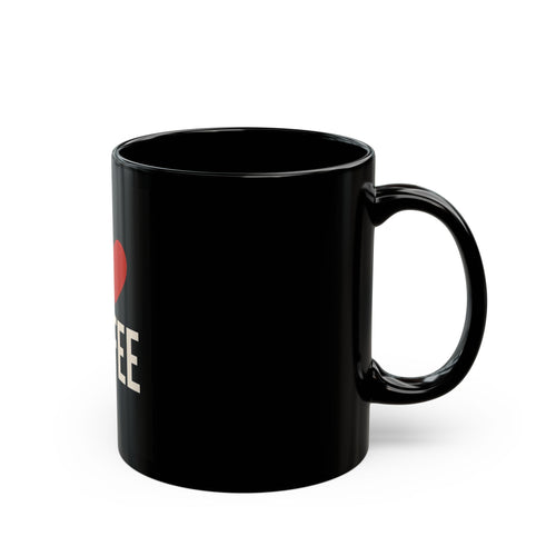 "I Love Coffee Black Mug 11oz - Coffee Lover Gift - MIAARM"